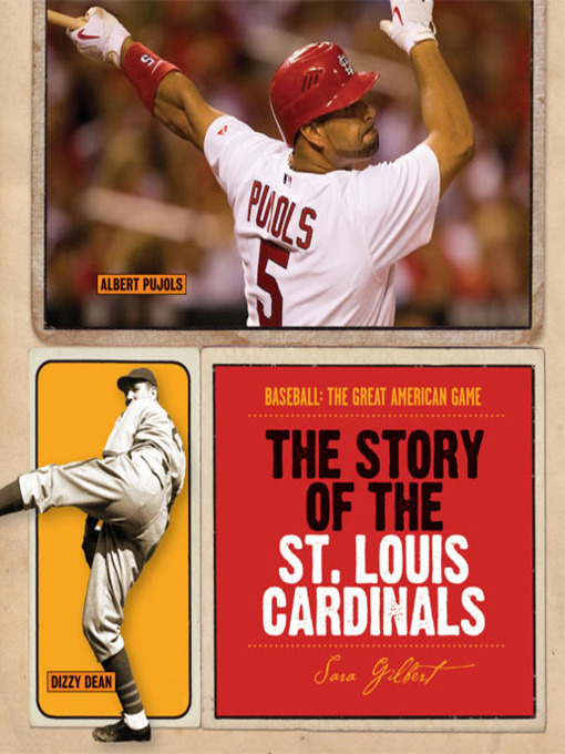 Title details for The Story of the St. Louis Cardinals by Sara Gilbert - Available